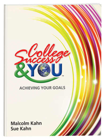 College Success & YOU: Achieving Your Goals College Success & YOU: Achieving Your Goals